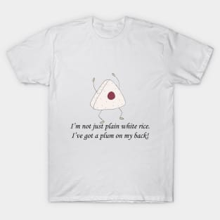 Riceball on your back T-Shirt